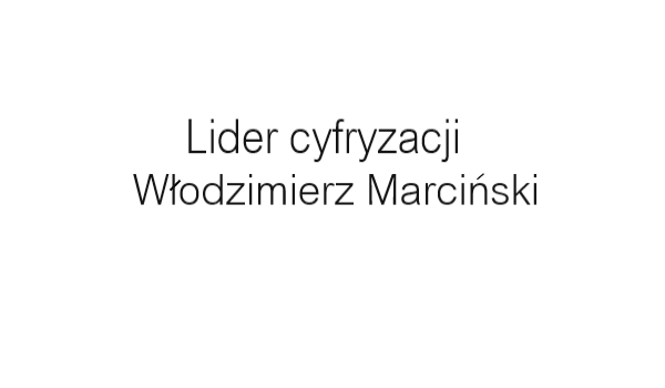 Strona Lidera Cyfryzacji Włodzimierza Marcińskiego